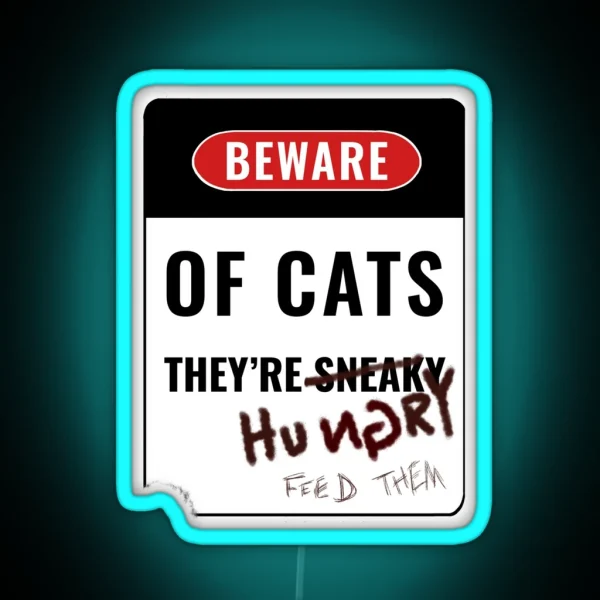 Beware Of Cats They Re Sneaky RGB Neon Sign