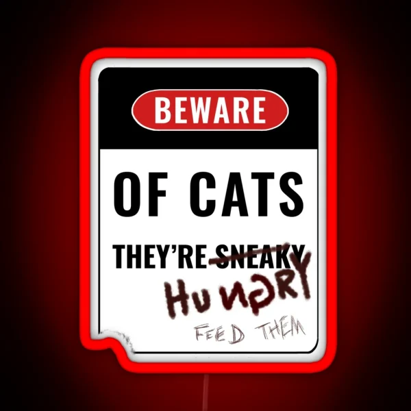 Beware Of Cats They Re Sneaky RGB Neon Sign