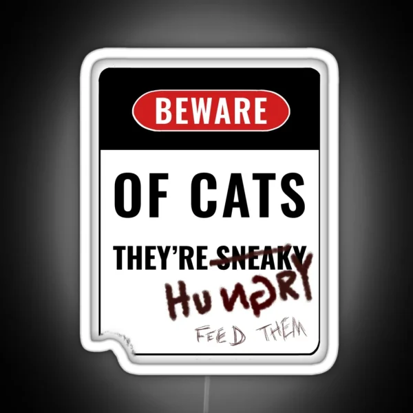 Beware Of Cats They Re Sneaky RGB Neon Sign