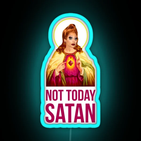 Bianca Del Rio Not Today Satan Rupaul S Drag Race RGB Neon Sign