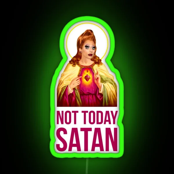 Bianca Del Rio Not Today Satan Rupaul S Drag Race RGB Neon Sign