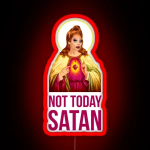 Bianca Del Rio Not Today Satan Rupaul S Drag Race RGB Neon Sign