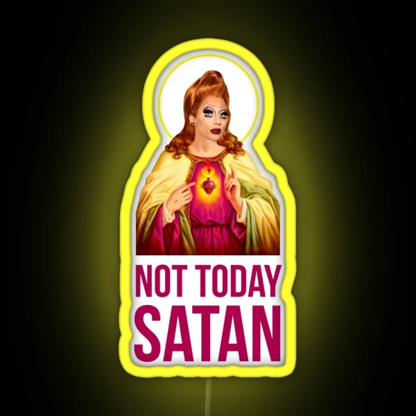 Bianca Del Rio Not Today Satan Rupaul S Drag Race RGB Neon Sign