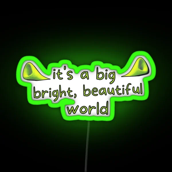 Big Bright Beautiful World Shrek The Musical RGB Neon Sign