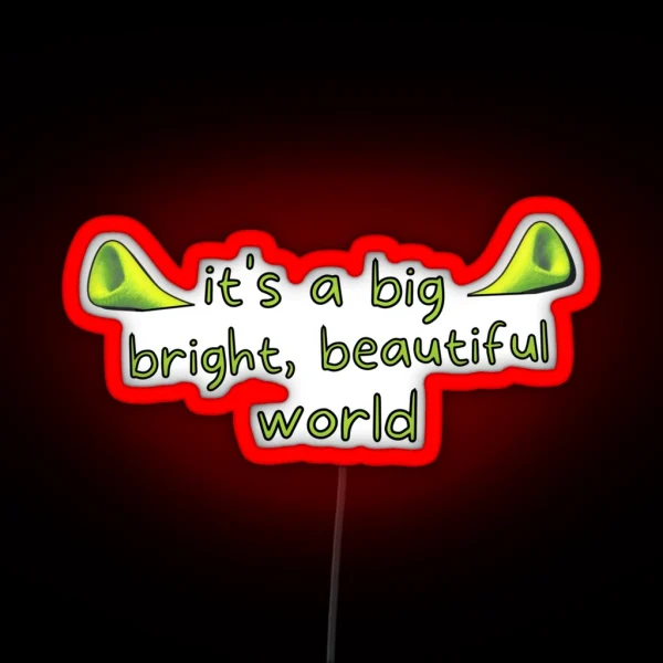 Big Bright Beautiful World Shrek The Musical RGB Neon Sign