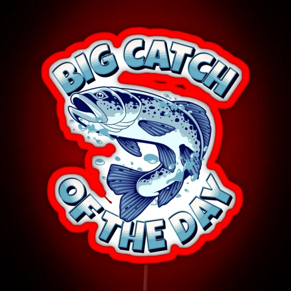 Big Catch Of The Day RGB Neon Sign
