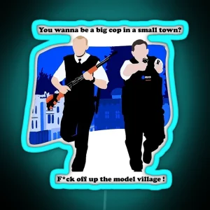 Big Cop Small Town Hot Fuzz RGB Neon Sign