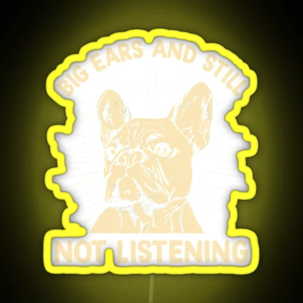 Big Ears Still Not Listening A RGB Neon Sign
