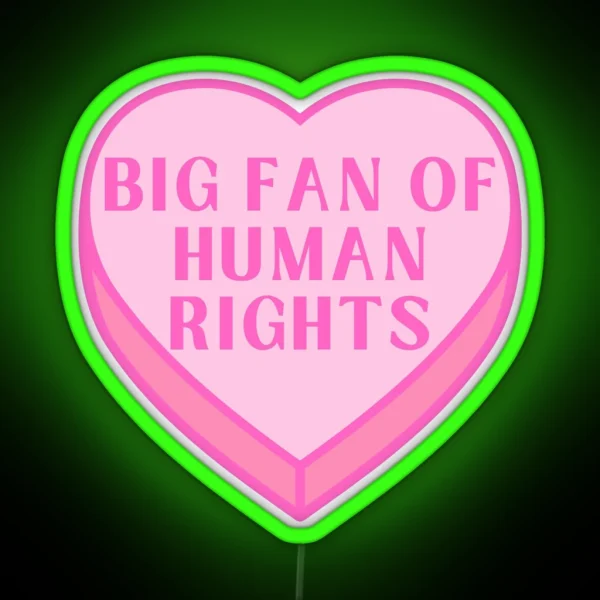 Big Fan Of Human Rights Conversation Heart RGB Neon Sign