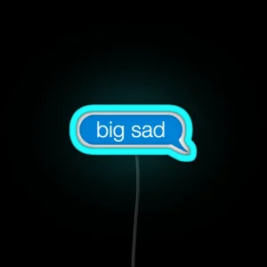 Big Sad Text RGB Neon Sign