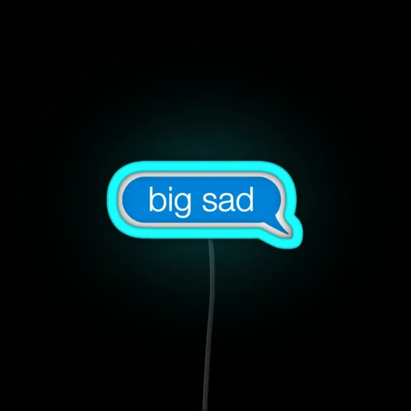 Big Sad Text RGB Neon Sign