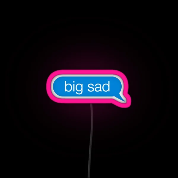 Big Sad Text RGB Neon Sign