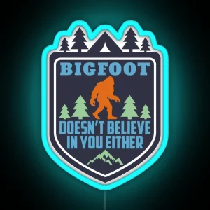 Bigfoot Doesn T Believe In You Either Led Funny Sasquatch Yeti Bigfoot Monster RGB Neon Sign