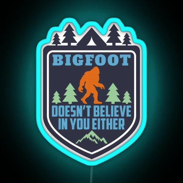 Bigfoot Doesn T Believe In You Either Led Funny RGB Neon Sign