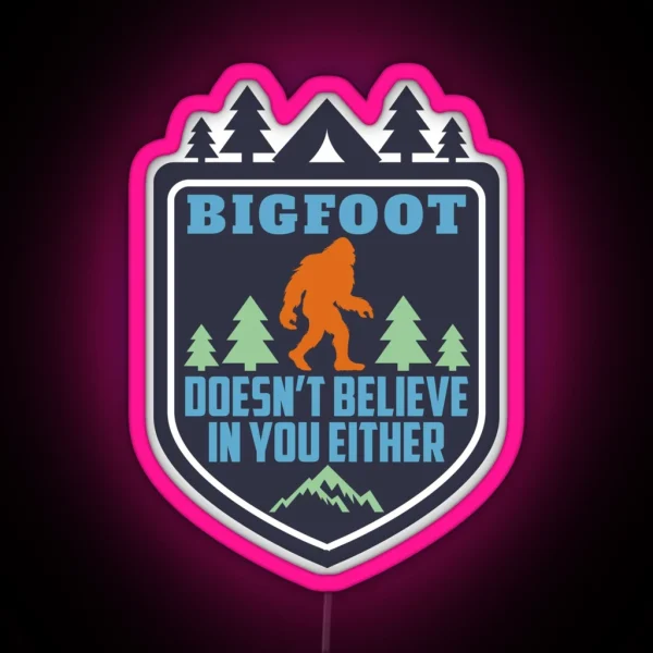 Bigfoot Doesn T Believe In You Either Led Funny RGB Neon Sign