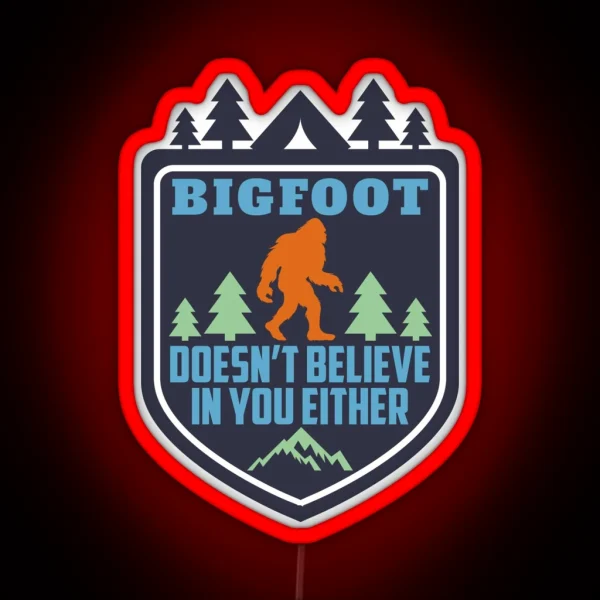 Bigfoot Doesn T Believe In You Either Led Funny RGB Neon Sign