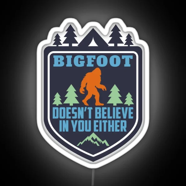 Bigfoot Doesn T Believe In You Either Led Funny RGB Neon Sign