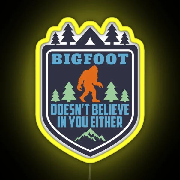 Bigfoot Doesn T Believe In You Either Led Funny RGB Neon Sign