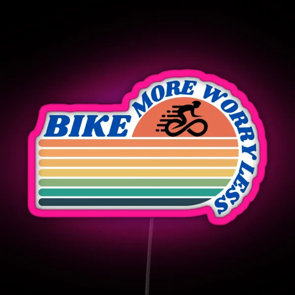 Bike More Worry Less RGB Neon Sign