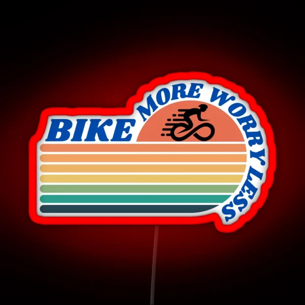 Bike More Worry Less RGB Neon Sign