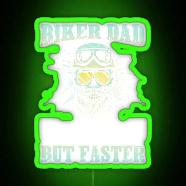 Biker Dad Just Like A Normal Dad But Faster RGB Neon Sign