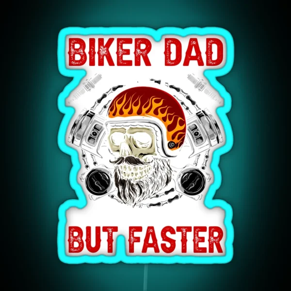 Biker Dad Just Like A Normal Dad But Faster RGB Neon Sign