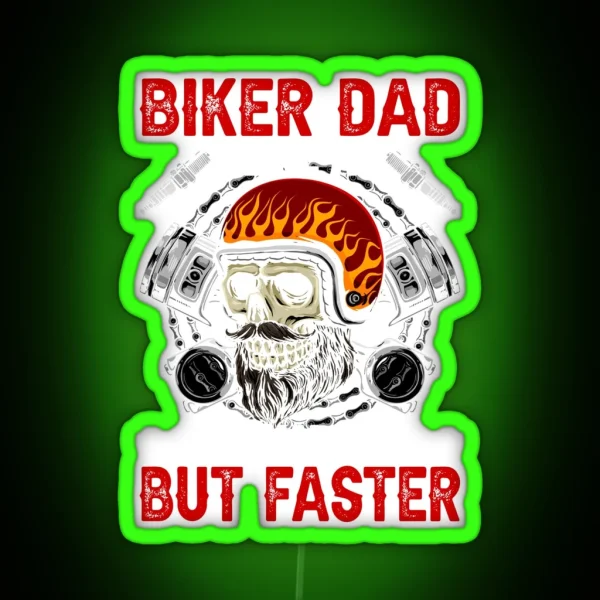 Biker Dad Just Like A Normal Dad But Faster RGB Neon Sign