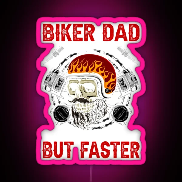 Biker Dad Just Like A Normal Dad But Faster RGB Neon Sign