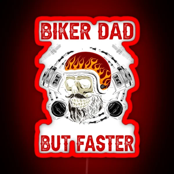 Biker Dad Just Like A Normal Dad But Faster RGB Neon Sign
