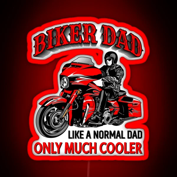 Biker DAD Like A Normal Dad Only Cooler Coolest Daddy Touring Bike RGB Neon Sign