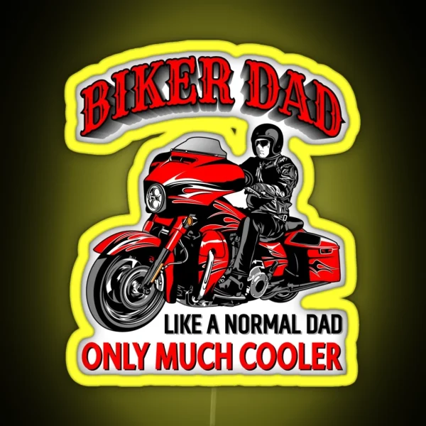 Biker DAD Like A Normal Dad Only Cooler Coolest Daddy Touring Bike RGB Neon Sign