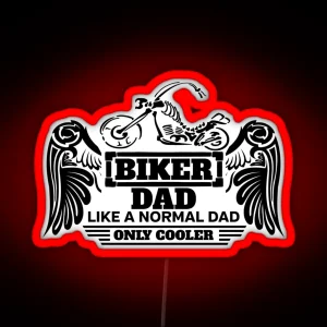 Biker Dad Like A Normal Dad Only Cooler RGB Neon Sign