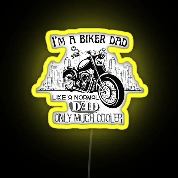 Biker Dad Like A Normal Dad Only Cooler RGB Neon Sign