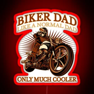 Biker Dad Like A Normal Dad Only Much Cooler Biker Best Dad RGB Neon Sign