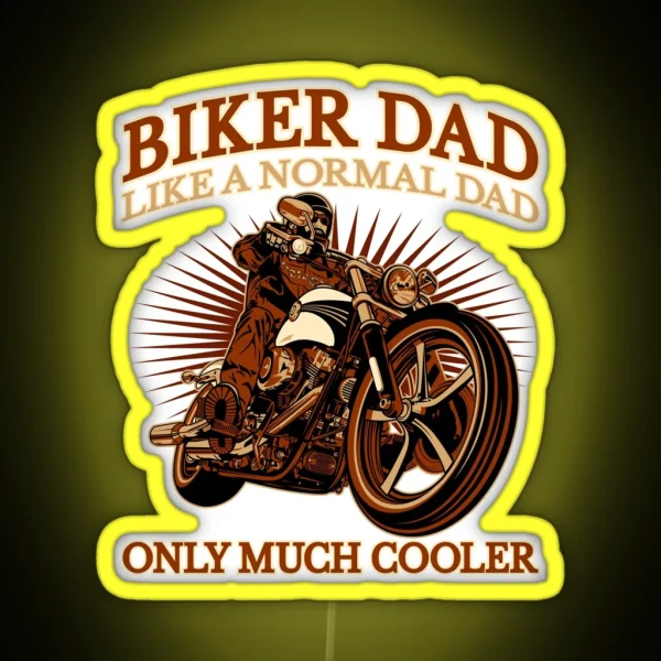 Biker Dad Like A Normal Dad Only Much Cooler Biker Best Dad RGB Neon Sign