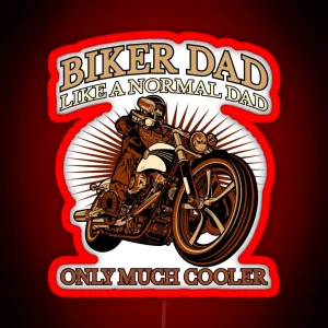 Biker Dad Like A Normal Dad Only Much Cooler Biker Best Dad RGB Neon Sign