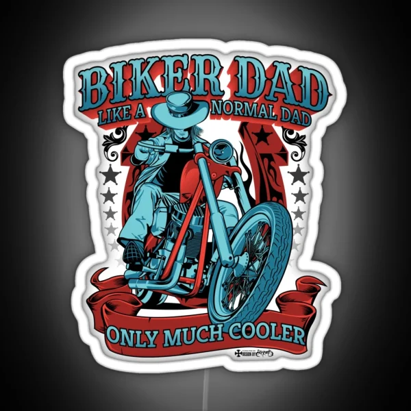 Biker DAD Like A Normal Dad Only Much Cooler Coolest Dad Biker RGB Neon Sign