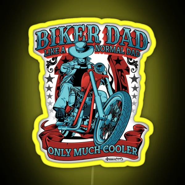 Biker DAD Like A Normal Dad Only Much Cooler Coolest Dad Biker RGB Neon Sign