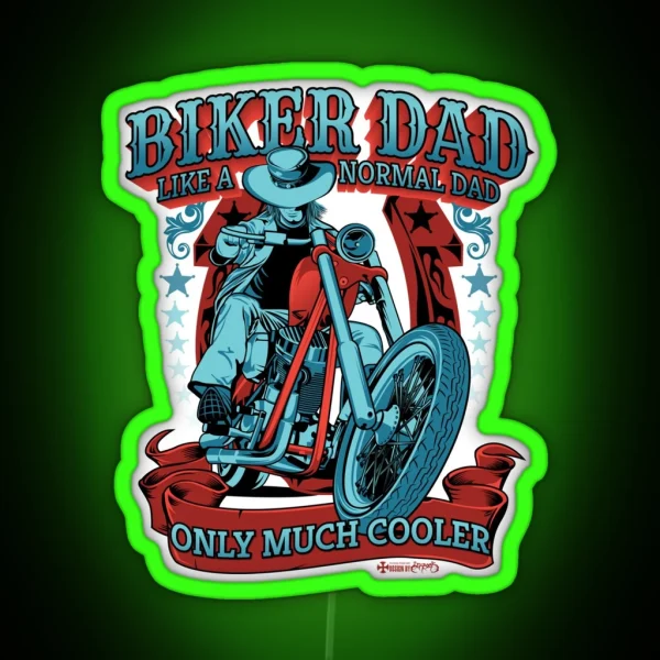 Biker DAD Like A Normal Dad Only Much Cooler Coolest Dad Biker RGB Neon Sign