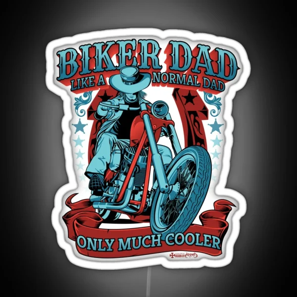 Biker DAD Like A Normal Dad Only Much Cooler Coolest Dad Biker RGB Neon Sign