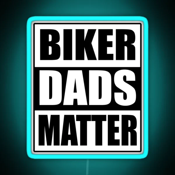Biker Dads Matter RGB Neon Sign