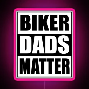 Biker Dads Matter RGB Neon Sign