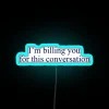 Billing You For This Conversation RGB Neon Sign - Image 2