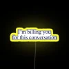 Billing You For This Conversation RGB Neon Sign - Image 5