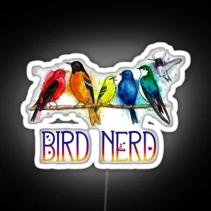 Bird Nerd Rainbow Birds III Gift For Birdwatchers Ink Watercolor Wildlife Painting LGBTQ Ally Pride Flag RGB Neon Sign