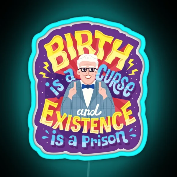 Birth Is A Curse RGB Neon Sign
