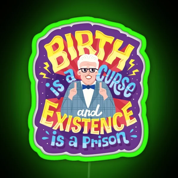 Birth Is A Curse RGB Neon Sign