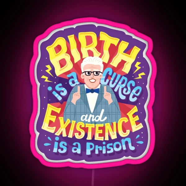Birth Is A Curse RGB Neon Sign