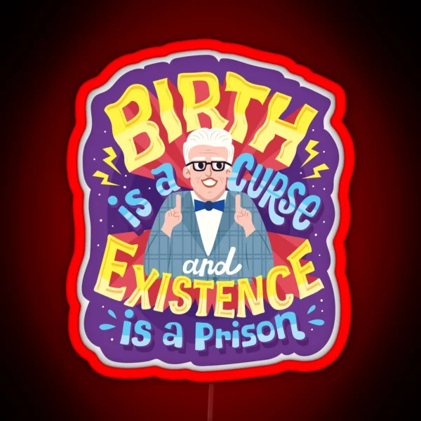 Birth Is A Curse RGB Neon Sign