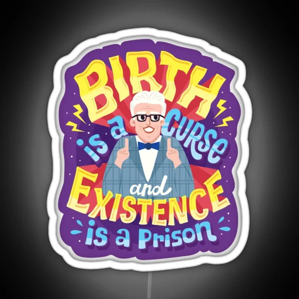 Birth Is A Curse RGB Neon Sign